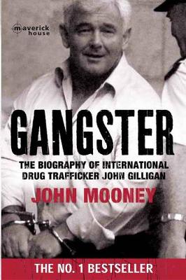 Gangster: The Biography of International Drug Trafficker John Gilligan (Paperback)