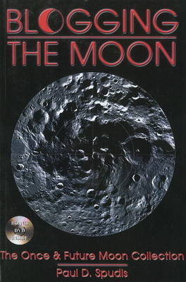 Blogging the Moon: The Once & Future Moon Collection (Paperback)