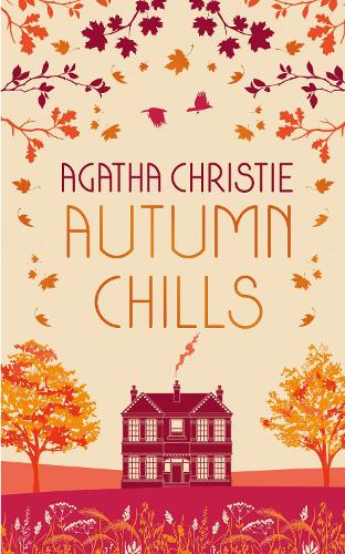 Autumn Chills: Tales of Intrigue from the Queen of Crime (Hardback)