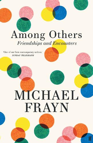 Among Others: Friendships and Encounters (Hardback)