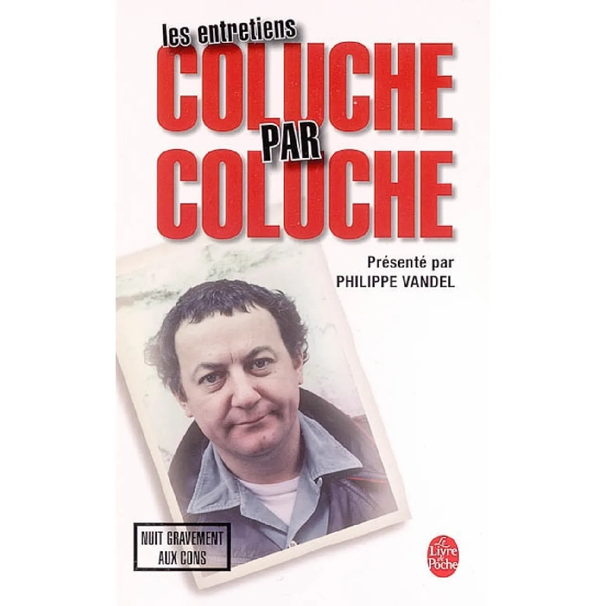 Coluche par Coluche : les entretiens · Occasion