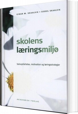 Skolens Læringsmiljø - Einar M. Skaalvik - Bog