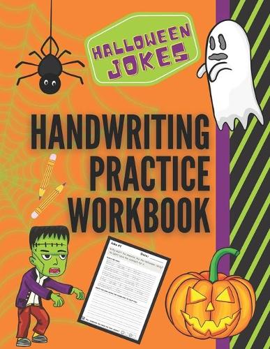 Halloween Jokes Handwriting Practice Workbook: 101 Spooky Jokes to Practice Your Printing Penmanship for Kids in Kindergarten First Grade and Second Grade - Funny Holiday Handwriting Practice 1 (Paperback)