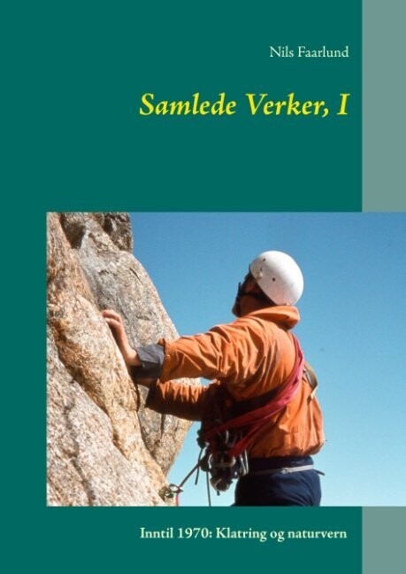 Samlede Verker, I - Nils Faarlund - Norsk Bog