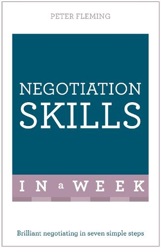 Negotiation Skills In A Week: Brilliant Negotiating In Seven Simple Steps (Paperback)