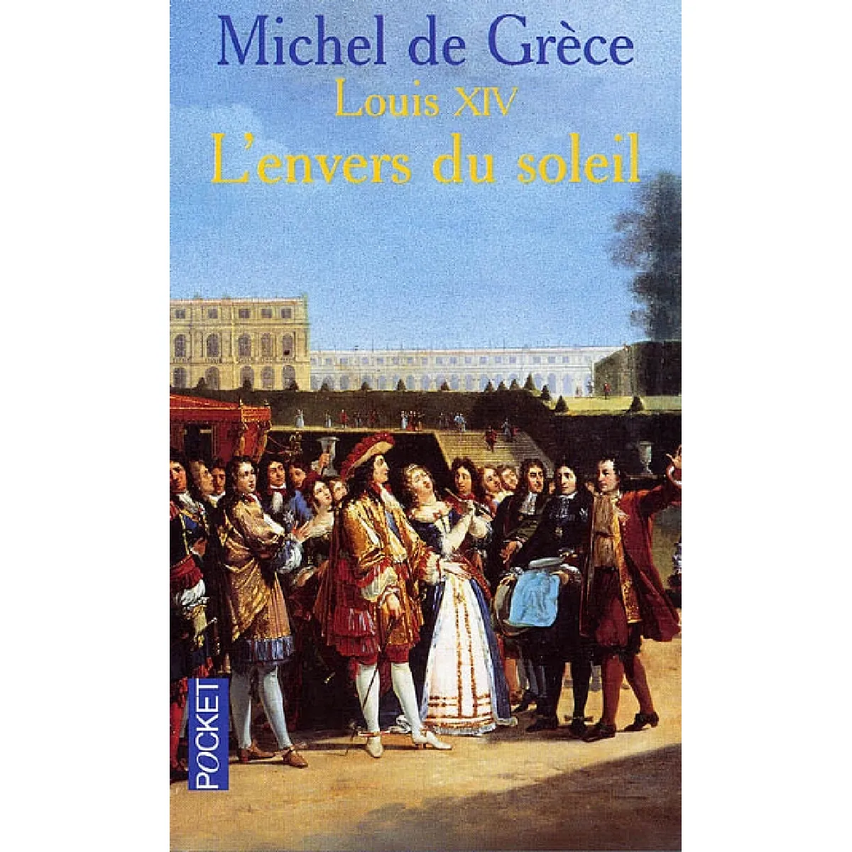 L'envers du soleil : Louis XIV · Occasion