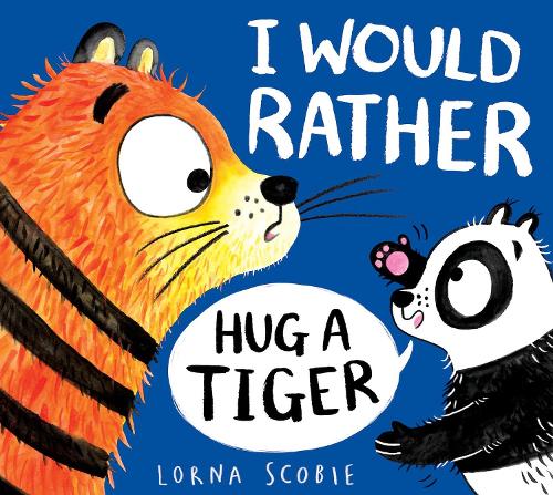 I Would Rather Hug A Tiger (PB) (Paperback)