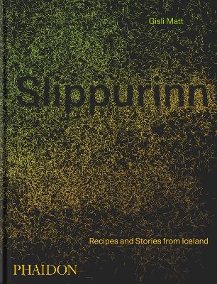 Slippurinn: Recipes and Stories from Iceland (Hardback)