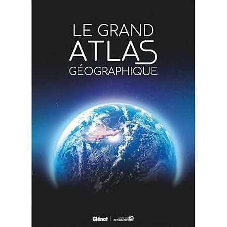 GLENAT - LE GRAND ATLAS GEOGRAPHIQUE DU MONDE 6EME ED