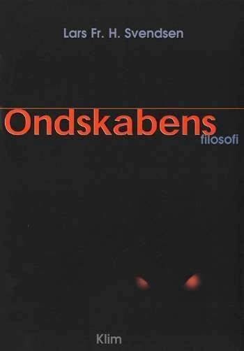 Ondskabens Filosofi - Lars Fr. H. Svendsen - Bog