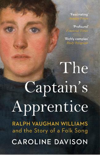 The Captain's Apprentice: Ralph Vaughan Williams and the Story of a Folk Song (Paperback)