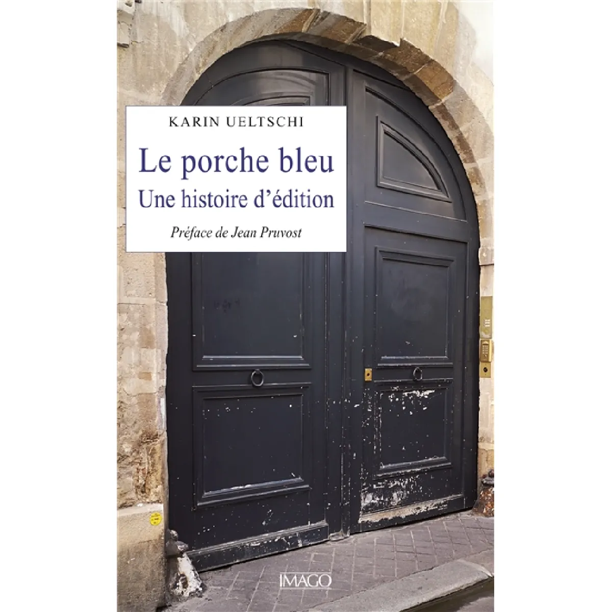 Le porche bleu : une histoire d'édition · Occasion