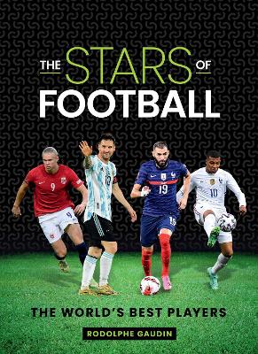 The Stars of Football: The World's Best Players (Hardback)