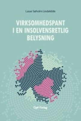 Virksomhedspant I En Insolvensretlig Belysning - Lasse Søholm Lindekilde - Bog