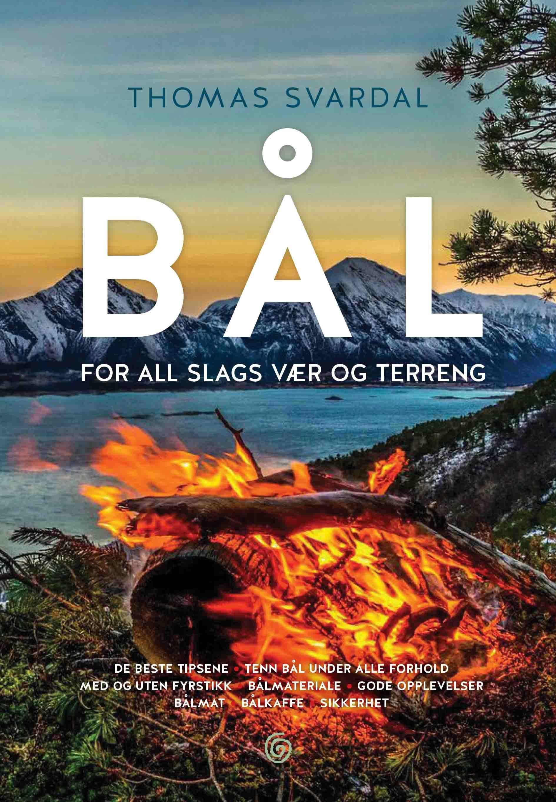 Bål - for all slags vær og terreng<br>Av Thomas Svardal