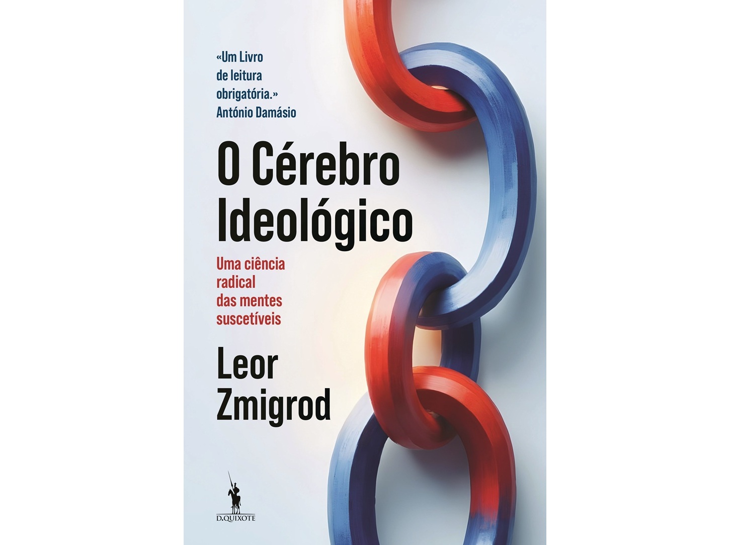 LIVRO O CÉREBRO IDEOLÓGICO - UMA CIÊNCIA RADICAL DAS MENTES
