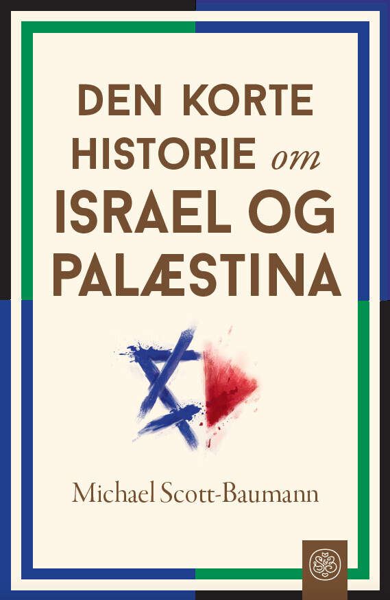 Den Korte Historie Om Israel Og Palæstina - Michael Scott-Baumann - Bog