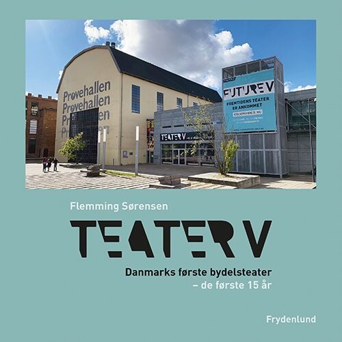 Teater V Danmarks Første Bydelsteater - Flemming Sørensen - Bog