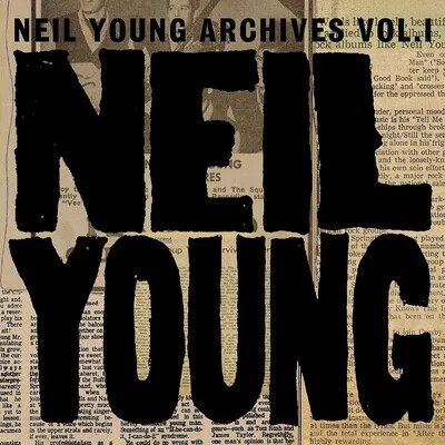 Neil Young - Neil Young Archives Vol. I - 1963-1972
