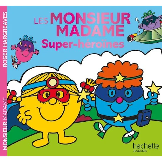 Les Monsieur-Madame   Super-héroïnes        de               Hachette Jeunesse