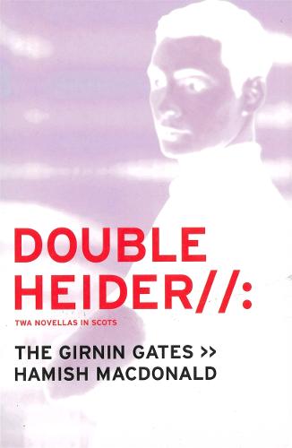Double Heider: Twa Novellas in Scots - 