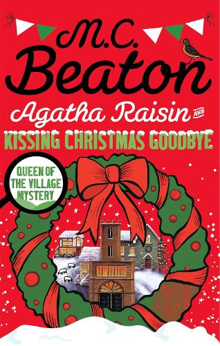 Agatha Raisin and Kissing Christmas Goodbye - Agatha Raisin (Paperback)