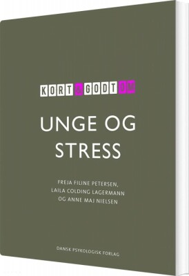 Kort Og Godt Om Unge Og Stress - Freja Filine Petersen - Bog