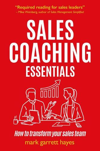 Sales Coaching Essentials: How to transform your sales team (Paperback)