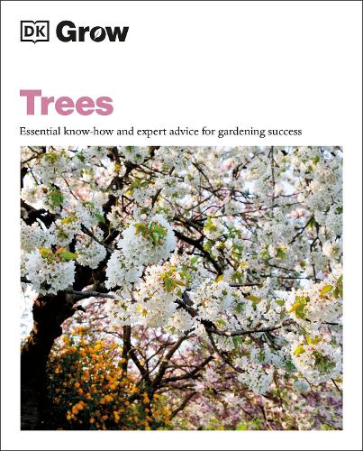 Grow Trees: Essential Know-how and Expert Advice for Gardening Success (Paperback)