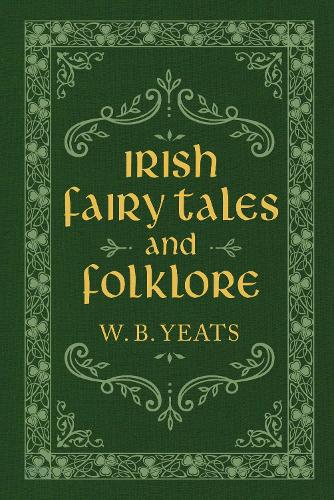 Irish Fairy Tales and Folklore (Hardback)