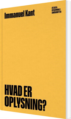 Hvad Er Oplysning? - Immanuel Kant - Bog