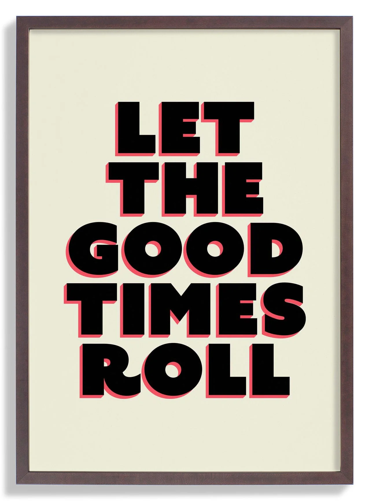 Let The Good Times Roll Kunstdruck