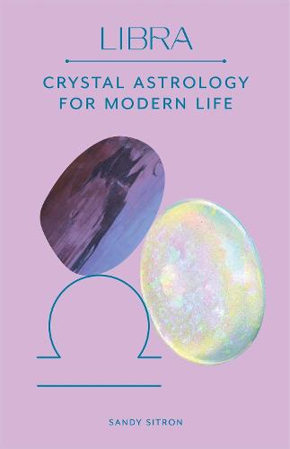 Libra: Crystal Astrology for Modern Life (Hardback)