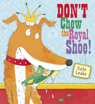Don't Chew the Royal Shoe (Hardback)