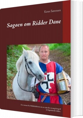 Sagaen Om Ridder Dane - Kenn Sørensen - Bog