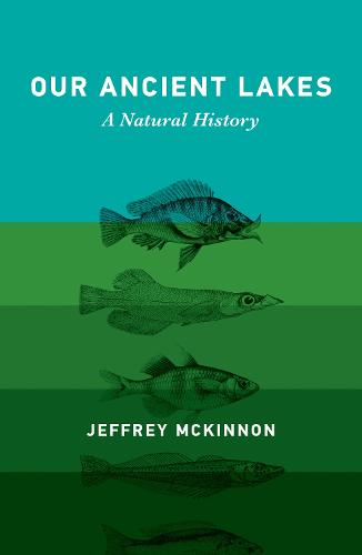Our Ancient Lakes: A Natural History (Hardback)