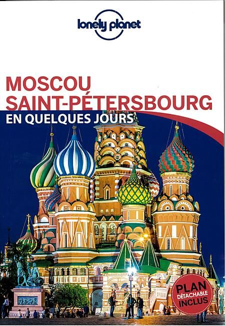 LONELY PLANET - MOSCOU ST PETERSBOURG EN QUELQUES JOURS