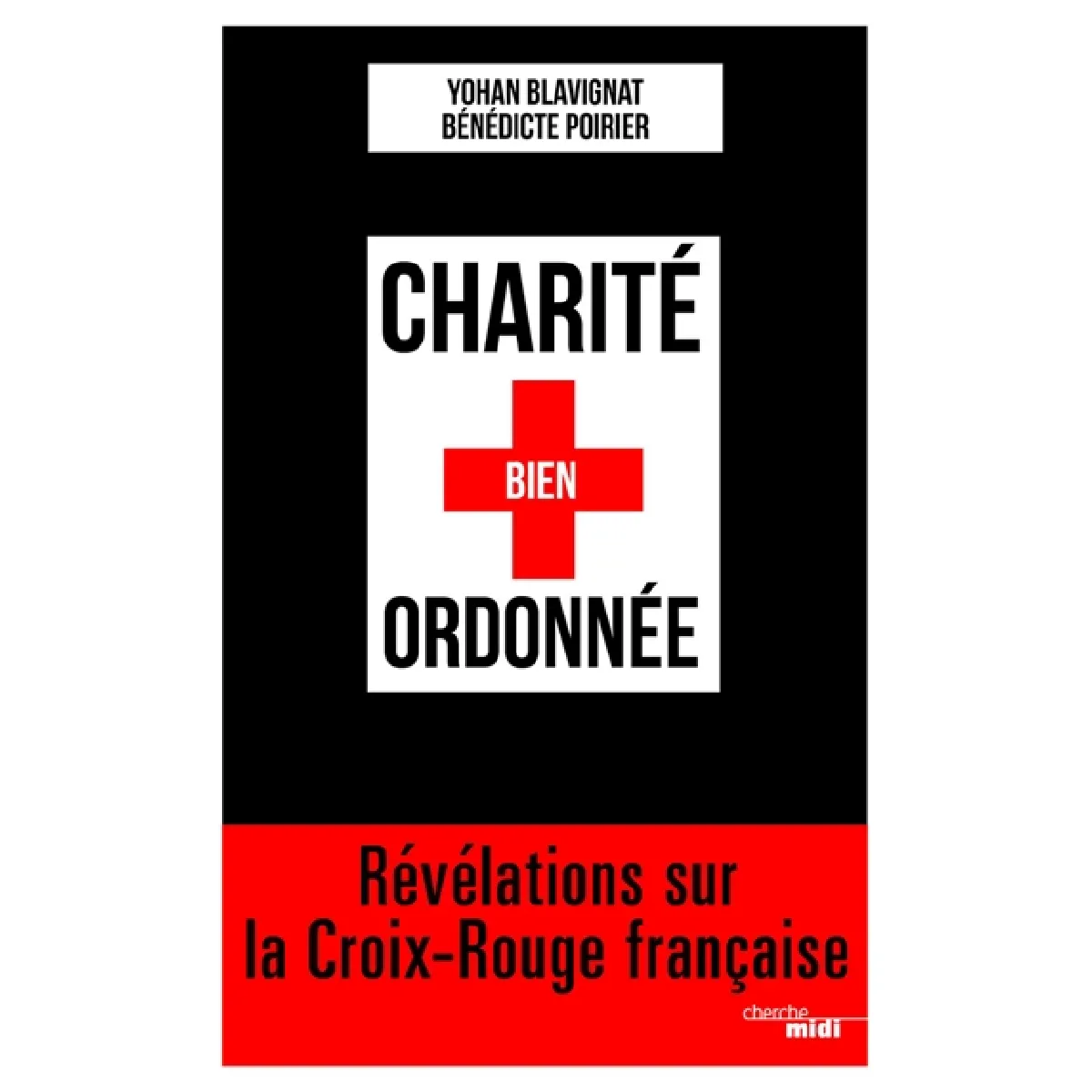 Charité bien ordonnée : révélations sur la Croix-Rouge française · Occasion