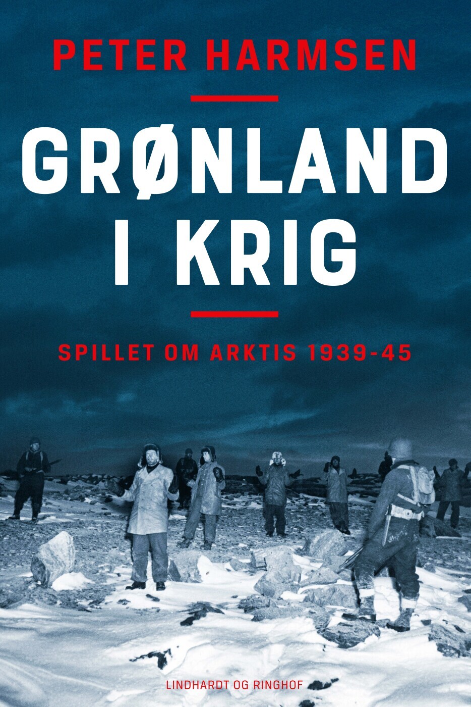 Grønland I Krig - Spillet Om Arktis 1939-45 - Peter Harmsen - Bog