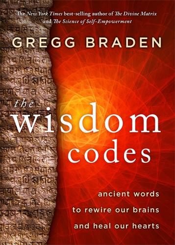 The Wisdom Codes: Ancient Words to Rewire Our Brains and Heal Our Hearts (Paperback)
