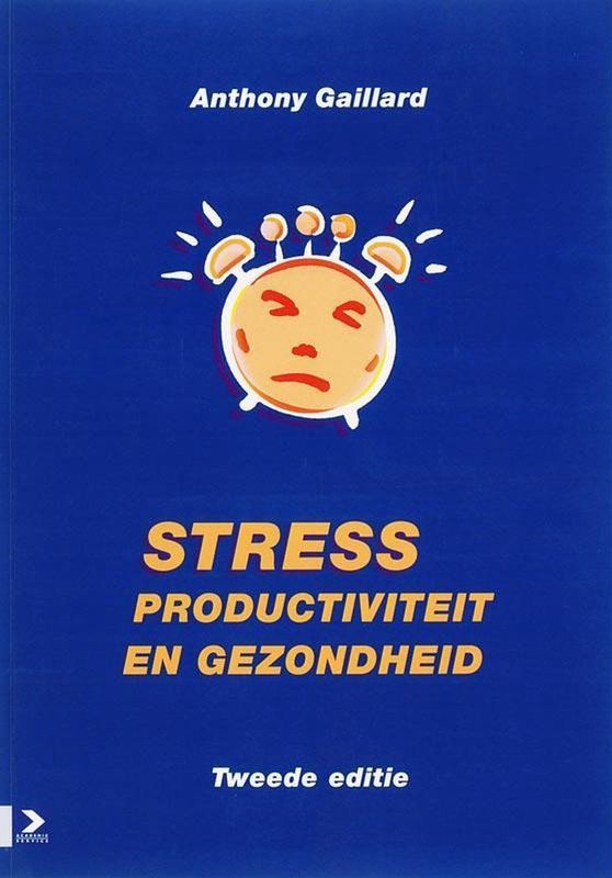 Gezondheid & Psychologie - Werk en Stress - A.W.K. Gaillard