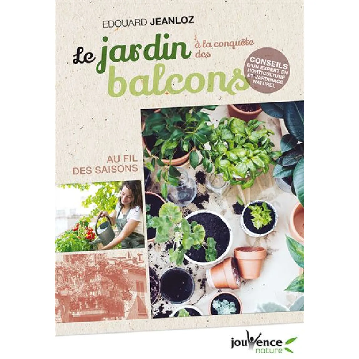 Le jardin à la conquête des balcons : au fil des saisons · Occasion