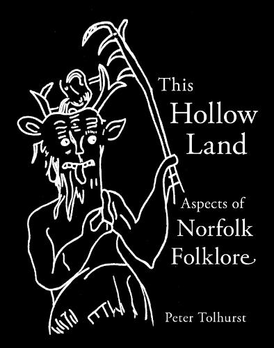 This Hollow Land: Aspects of Norfolk Folklore (Paperback)