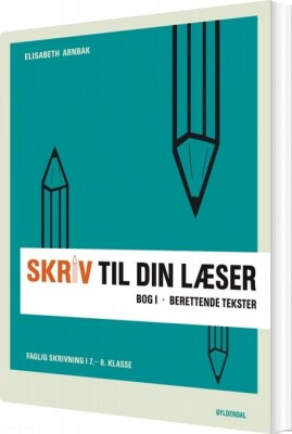 Skriv Til Din Læser 1 - Elisabeth Arnbak - Bog