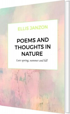 Poems And Thoughts In Nature - Ellis Janzon - English Book