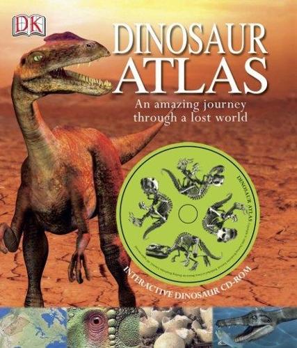 Dinosaur Atlas: An Amazing Journey Through a Lost World (Hardback)