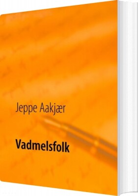 Vadmelsfolk - Jeppe Aakjær - Bog
