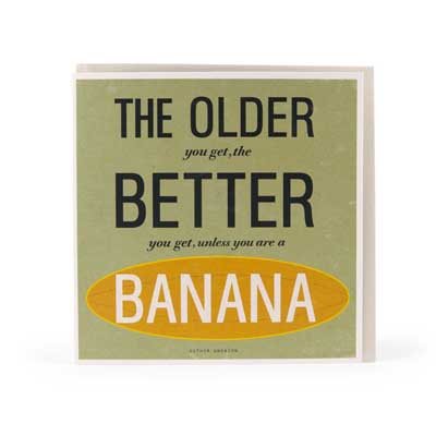 The Older You Get Birthday Card