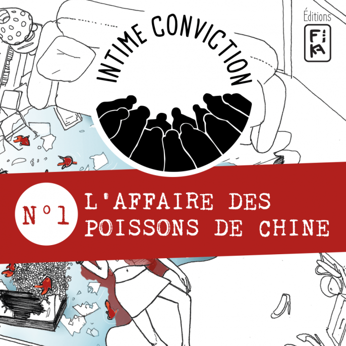 Intime Conviction 1 : L'Affaire des Poissons de Chine