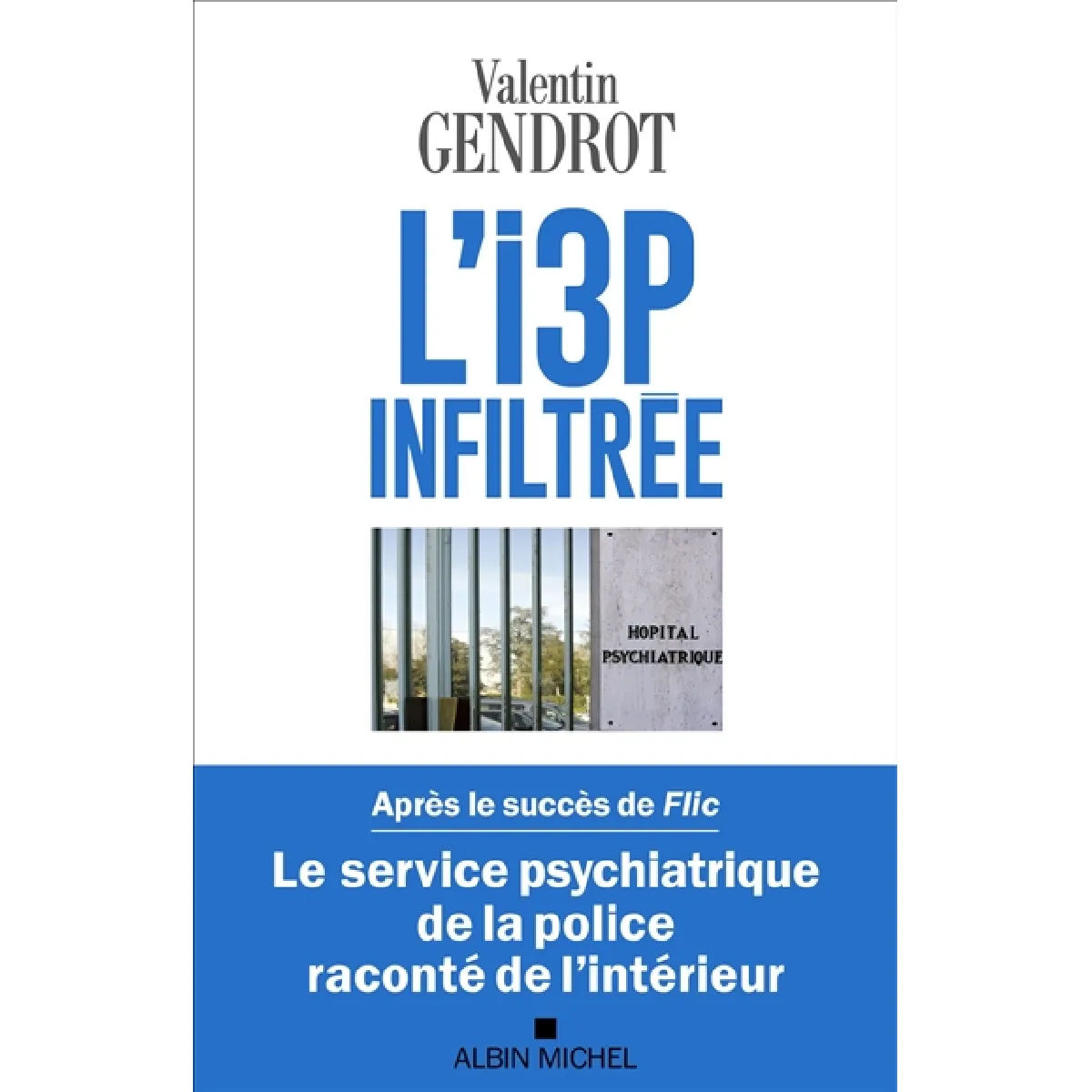 L'I3P infiltrée : le service psychiatrique de la police raconté de l'intérieur · Occasion